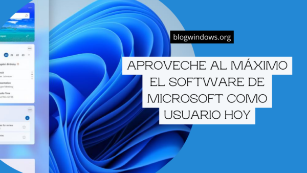 Aproveche al máximo el software de Microsoft como usuario hoy