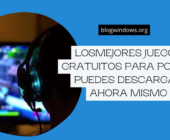 Losmejores juegos gratuitos para PC que puedes descargar ahora mismo