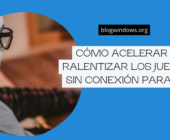 Cómo acelerar o ralentizar los juegos sin conexión para PC